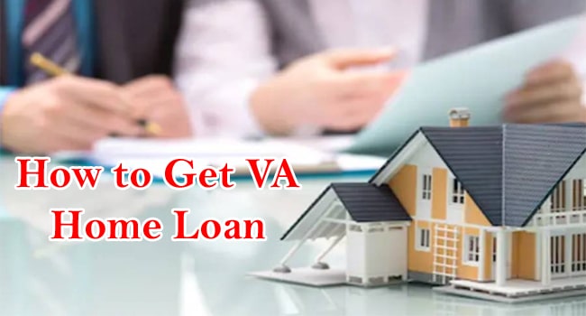 How to Get VA Home Loan