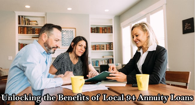 Unlocking the Benefits of Local 94 Annuity Loans