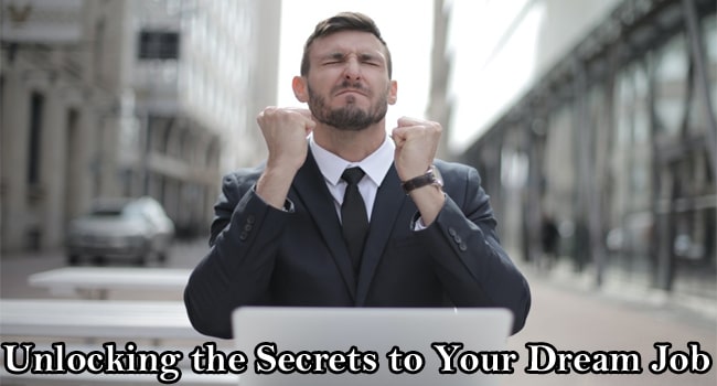 Unlocking the Secrets to Your Dream Job