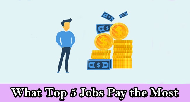 What Top 5 Jobs Pay the Most